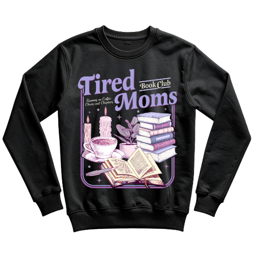 Tired Moms Book Club Sweatshirt